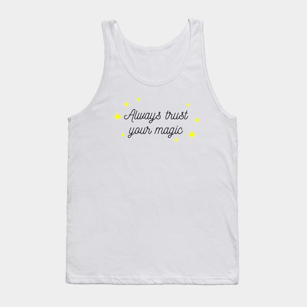 Always trust your Magic. Magical motivational design. Black and Yellow Tank Top by That Cheeky Tee